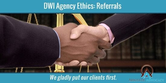 Absolute Advocacy - DWI Agency Ethics - Referrals