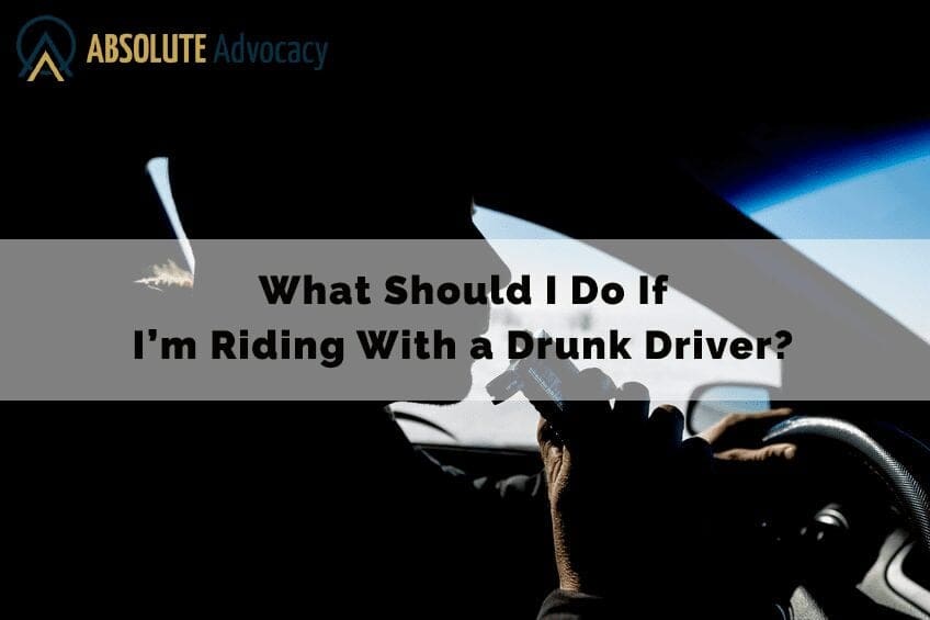What Should I Do If I’m Riding with a Drunk Driver?