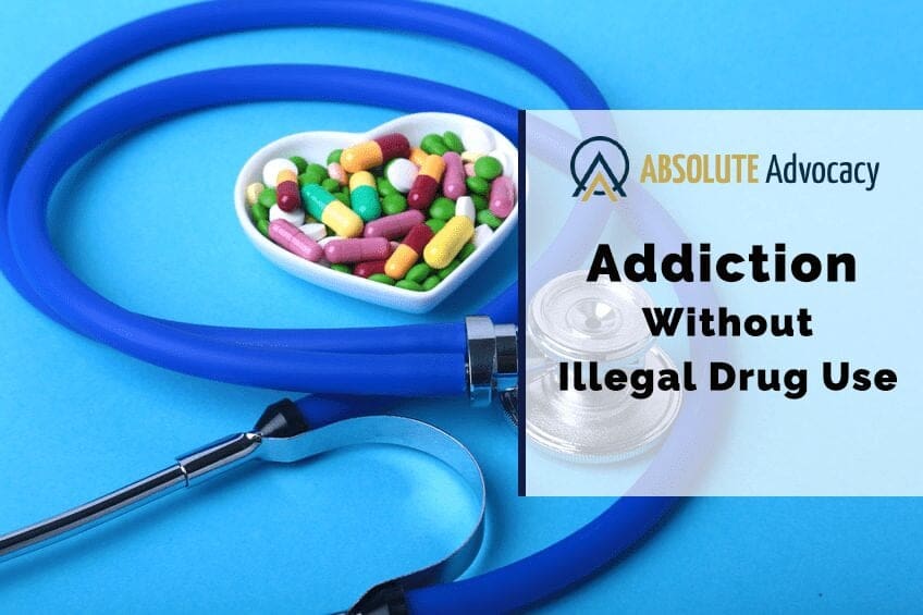 Addiction Without Illegal Drug Use