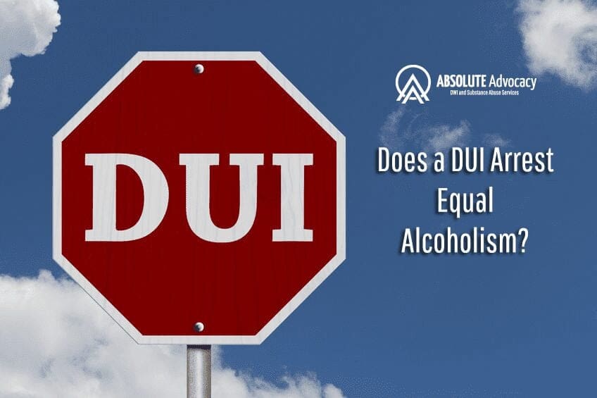 Does a DWI Arrest Equal Alcoholism?