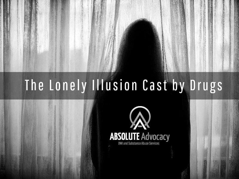 The Lonely Illusion Cast by Drugs
