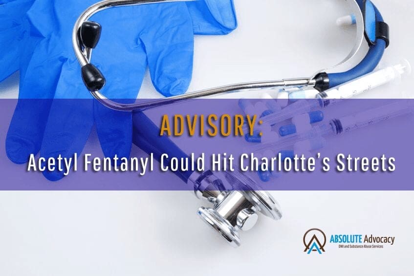 Acetyl Fentanyl Could Hit Charlotte’s Streets